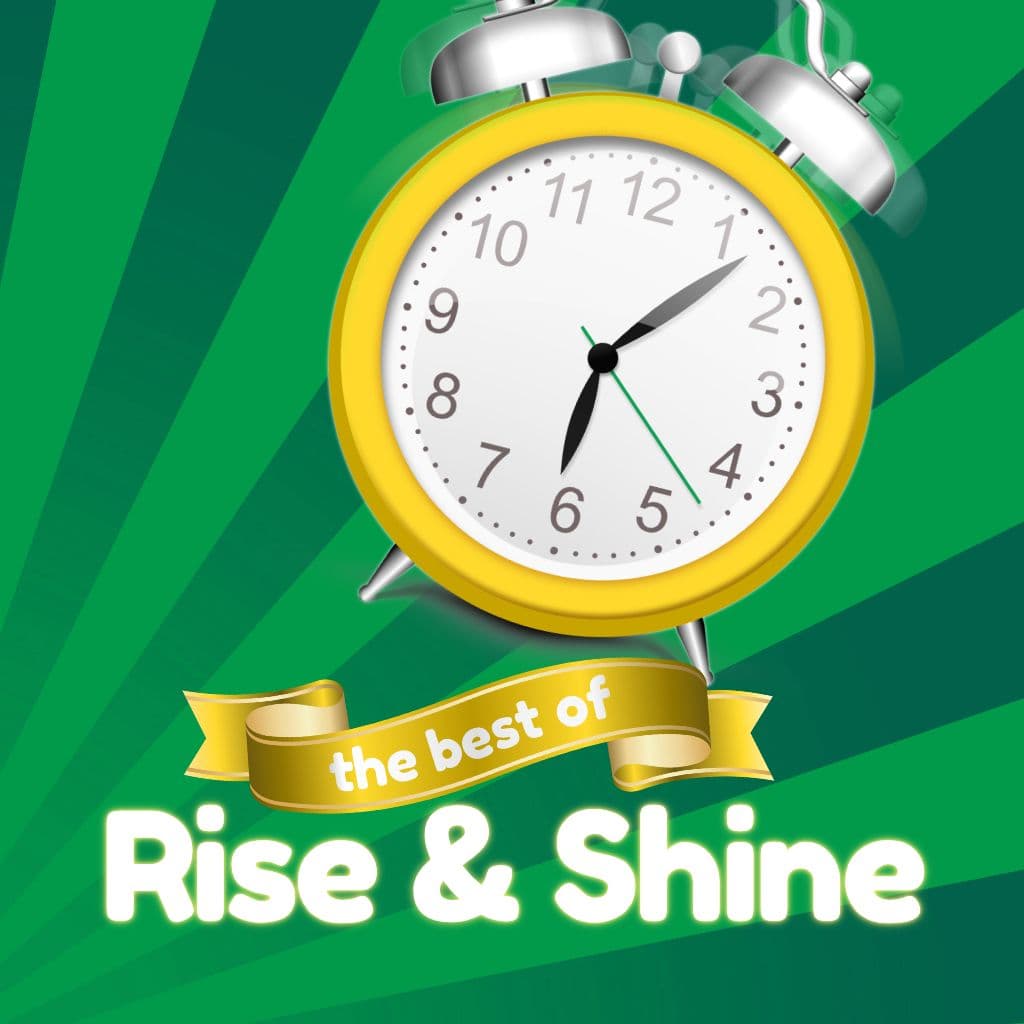 The best of Rise & Shine